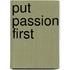 Put Passion First