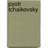 Pyotr Tchaikovsky by Wendy Thompson