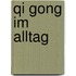 Qi Gong im Alltag