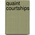Quaint Courtships