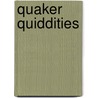 Quaker Quiddities by James Bunker Congdon