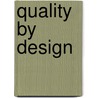 Quality by Design by Paul B. Batalden