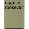 Quentin Roosevelt by Quentin Roosevelt