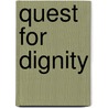 Quest For Dignity door Gary Joseph