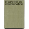 De jaarfeesten als inwijdingsmysterien by K.M.W. Douven