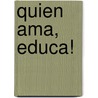 Quien Ama, Educa! by Icami Tiba
