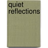 Quiet Reflections by John S. Garton