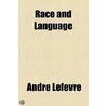 Race And Language door Andre Lefevre