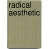 Radical Aesthetic by Isobel Armstrong