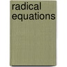 Radical Equations by Robert P. Moses