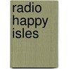 Radio Happy Isles door Robert Seward