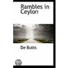 Rambles In Ceylon door De Butts