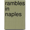 Rambles In Naples by Samuel Russell Forbes