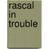 Rascal in Trouble