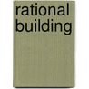 Rational Building by George Martin Huss