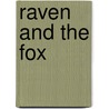 Raven And The Fox door Gerald Rose