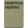 Ravenous Reptiles door Lynn Hugginscooper