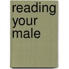 Reading Your Male by Mary Farrar