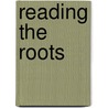 Reading the Roots by Unknown