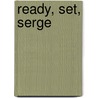 Ready, Set, Serge door Georgie Melot