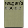 Reagan's Disciple door Lou Cannon