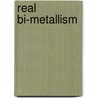 Real Bi-Metallism door Everett Pepperrell Wheeler