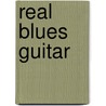 Real Blues Guitar door Kenny Chipkin