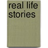 Real Life Stories by Tina Rhodes-Gilling