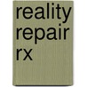 Reality Repair Rx door William S. Cottringer