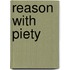 Reason With Piety