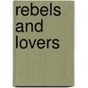 Rebels and Lovers door Linnea Sinclair