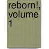Reborn!, Volume 1 by Akira Amano