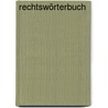 Rechtswörterbuch by Unknown