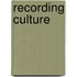 Recording Culture