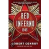 Red Inferno: 1945 door Robert Conroy