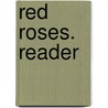 Red Roses. Reader door Christine Lindop