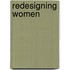 Redesigning Women