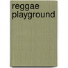 Reggae Playground by Unknown