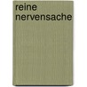 Reine Nervensache by Martin Arz