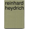 Reinhard Heydrich door Günther Deschner
