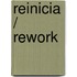 Reinicia / Rework