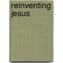 Reinventing Jesus
