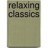 Relaxing Classics door Onbekend