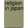 Religion In Japan door George A. Cobbold