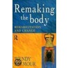 Remaking the Body door Wendy Seymour