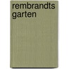 Rembrandts Garten by Katja von Glan