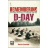 Remembering D-Day by Martin Bowman