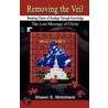 Removing The Veil door Shawn S. Moticheck