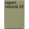 Report, Volume 22 door New York