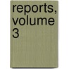 Reports, Volume 3 door Onbekend